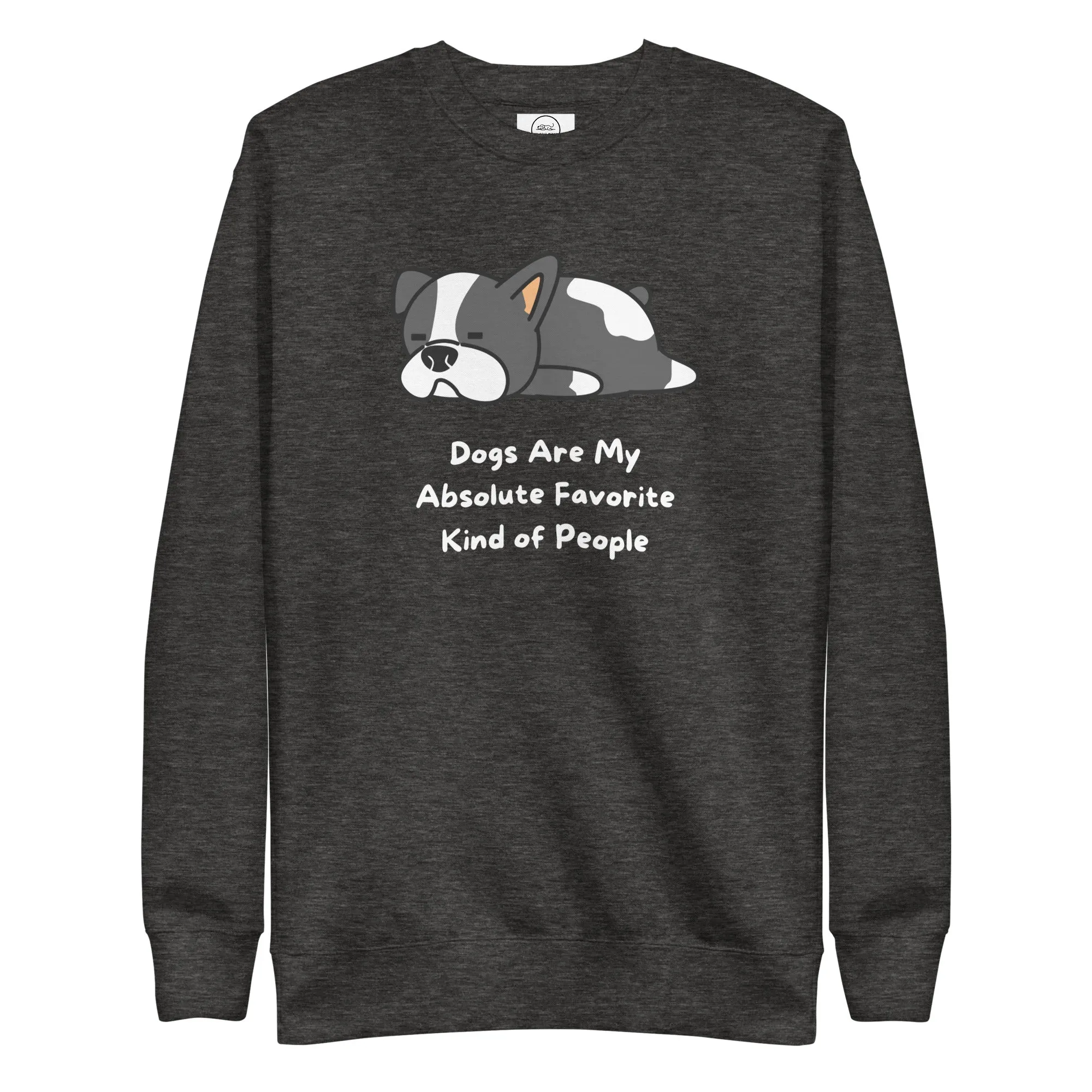 Dog Lover Premium Cotton Sweatshirt - Dogs Are My Absolute Favorite Kind Of People