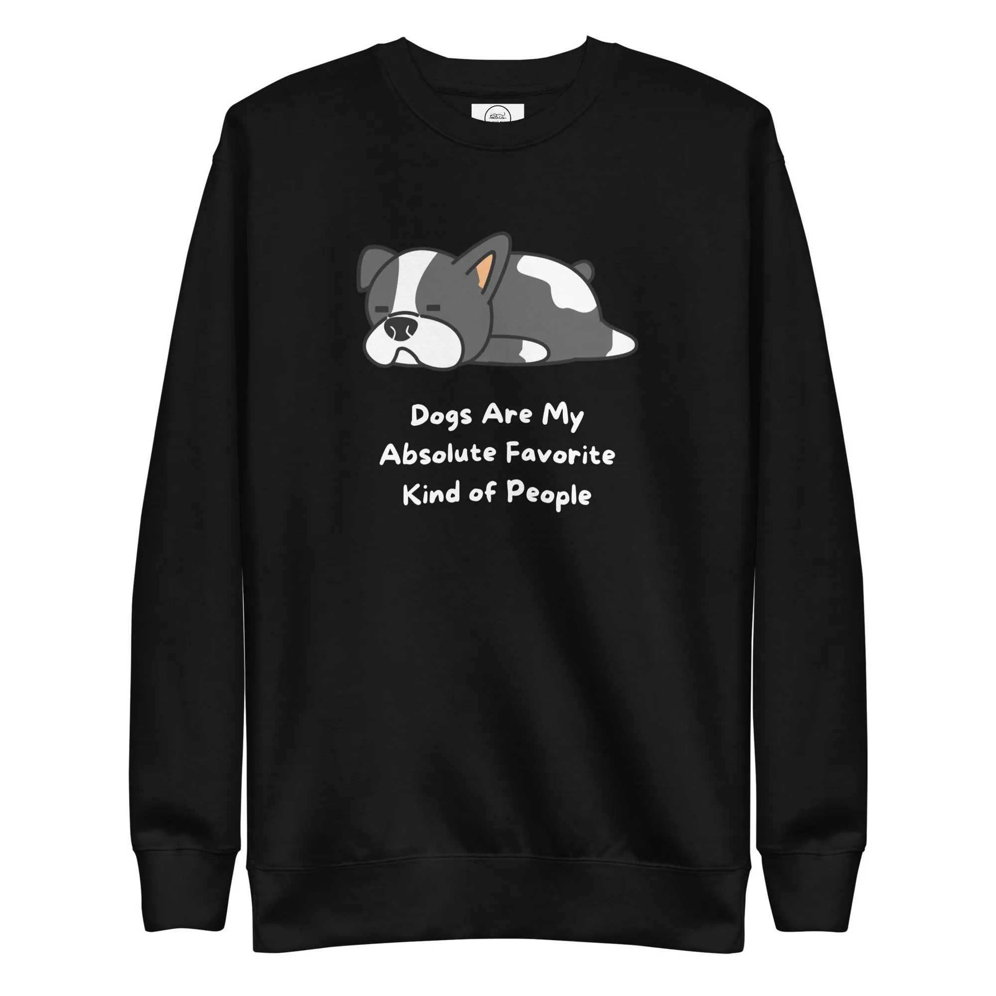 Dog Lover Premium Cotton Sweatshirt - Dogs Are My Absolute Favorite Kind Of People