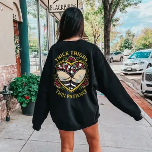 Thick Thighs Thin Patience Sweatshirt (Unisex)